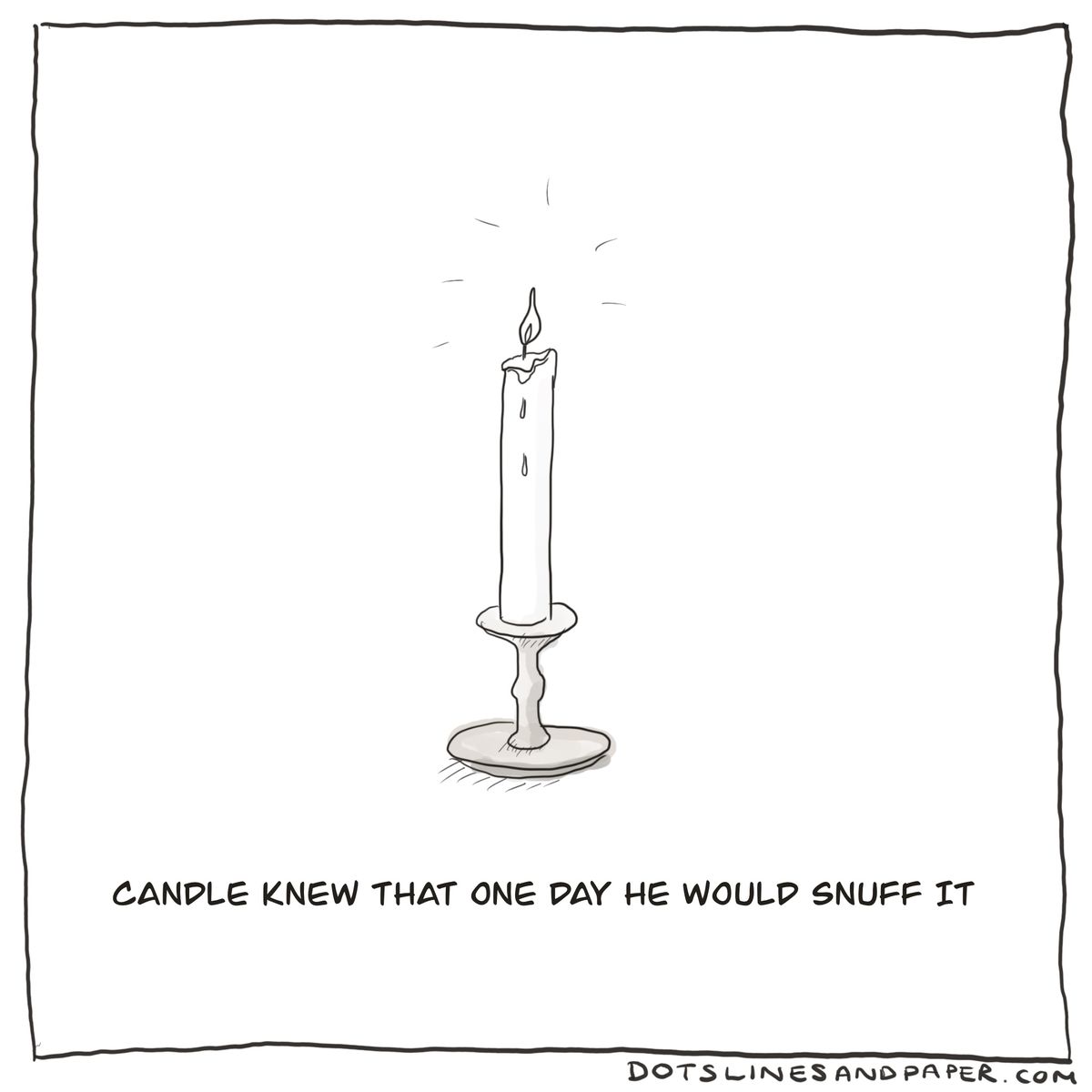 Candle Knew That One Day He Would Snuff It