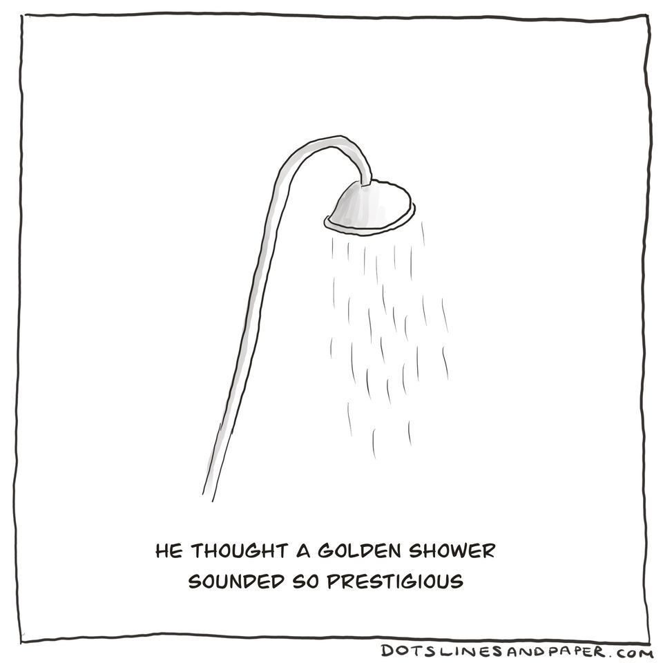 He Thought A Golden Shower Sounded So Prestigious